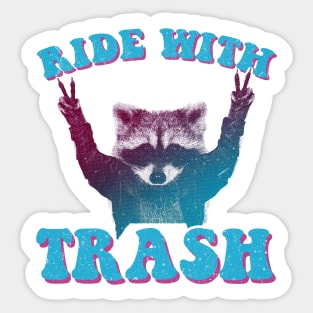 Ride with Trash panda raccoon Sticker